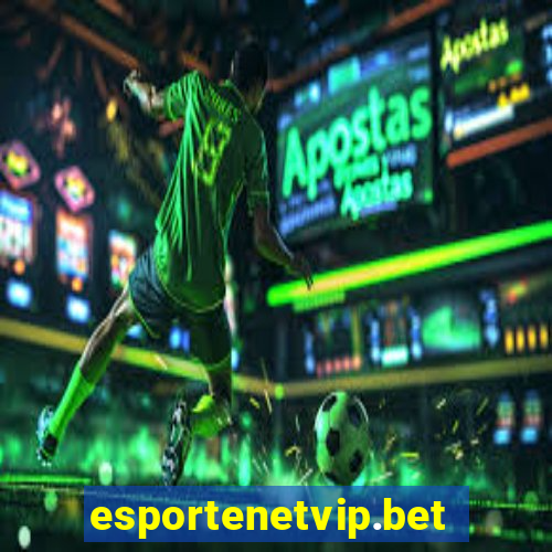 esportenetvip.bet - apostas online